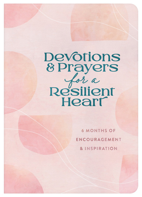 Devotions & Prayers for a Resilient Heart