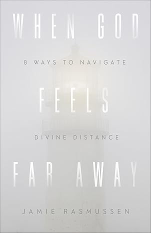 When God Feels Far Away